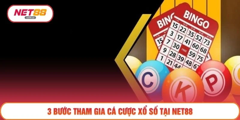 3 bước tham gia cá cược xổ số tại NET88