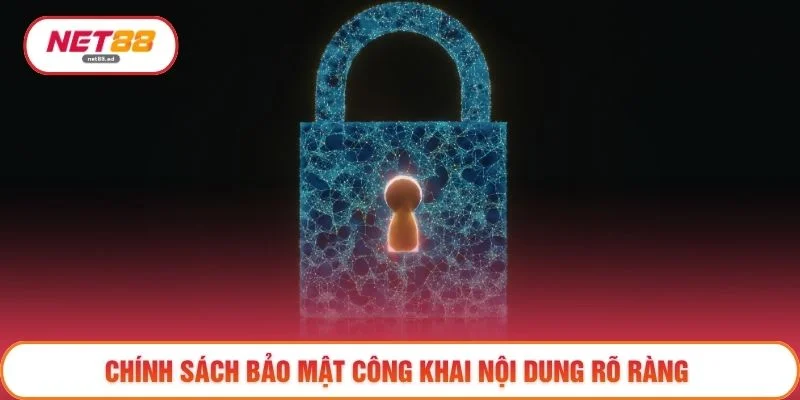 Chính sách bảo mật công khai nội dung rõ ràng