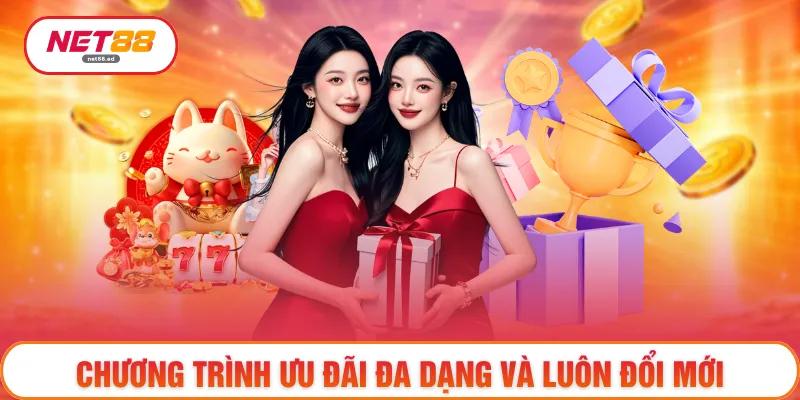 Chương trình ưu đãi đa dạng và luôn đổi mới