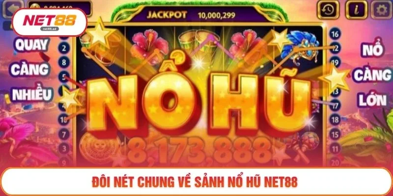 Đôi nét chung về sảnh nổ hũ NET88