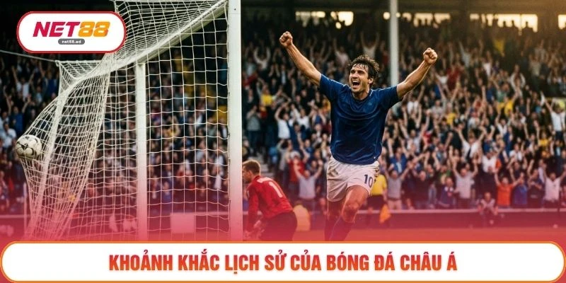 Khoảnh khắc lịch sử của bóng đá châu Á