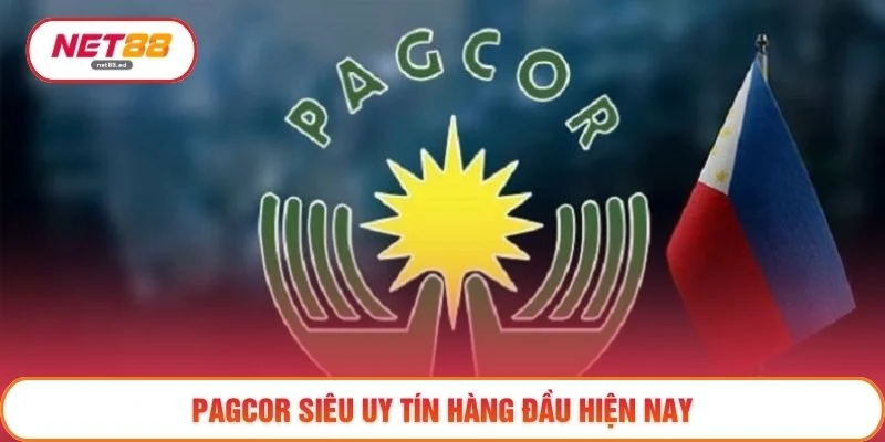 PAGCOR siêu uy tín hàng đầu hiện nay