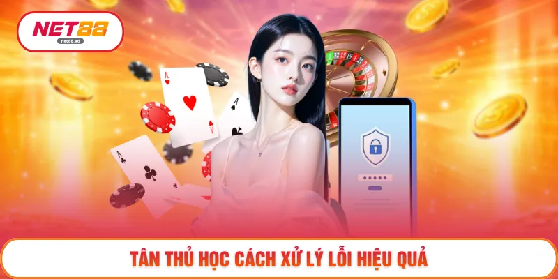 Tân thủ học cách xử lý lỗi hiệu quả