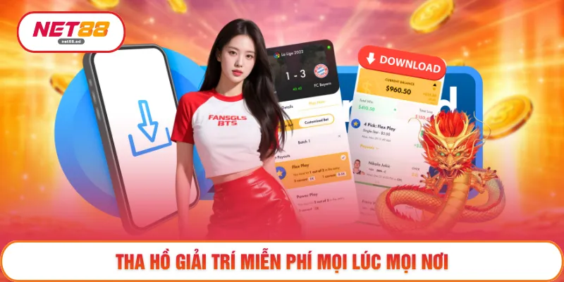 Tha hồ giải trí miễn phí mọi lúc mọi nơi