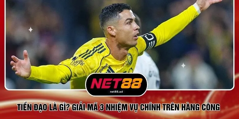 Tiền Đạo Là Gì? Giải Mã 3 Nhiệm Vụ Chính Trên Hàng Công 
