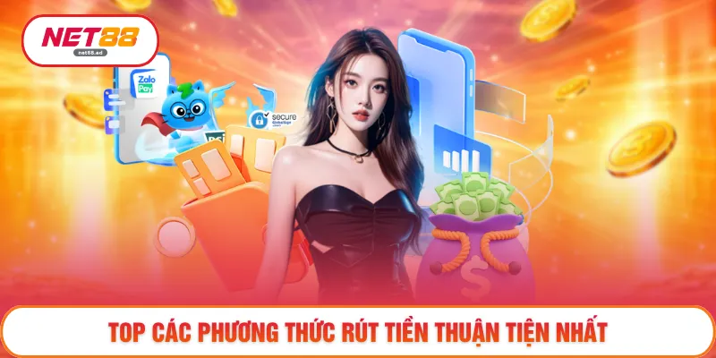 Top các phương thức rút tiền thuận tiện nhất